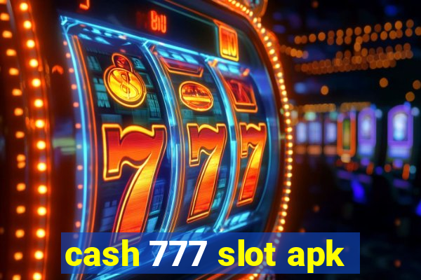 cash 777 slot apk