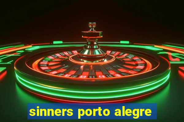 sinners porto alegre