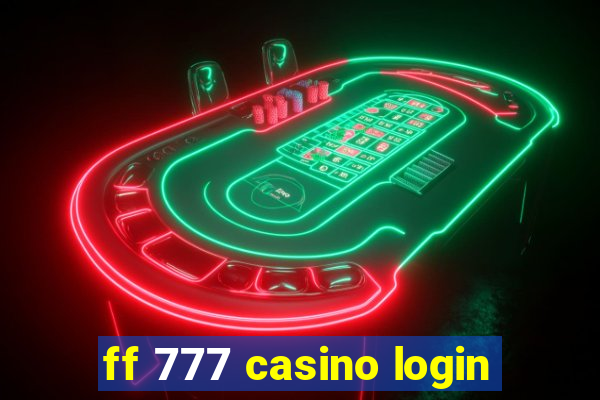 ff 777 casino login