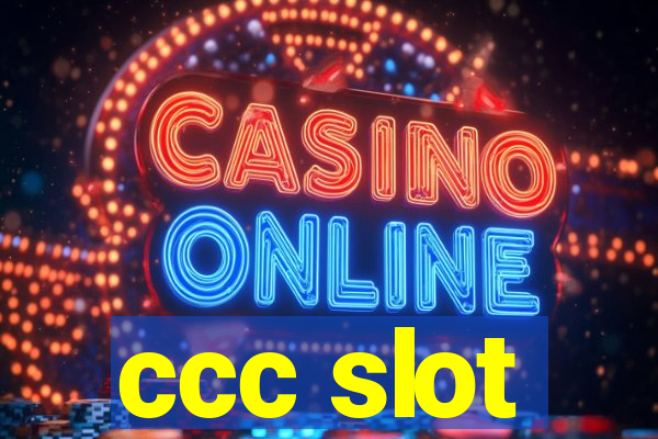 ccc slot