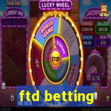 ftd betting