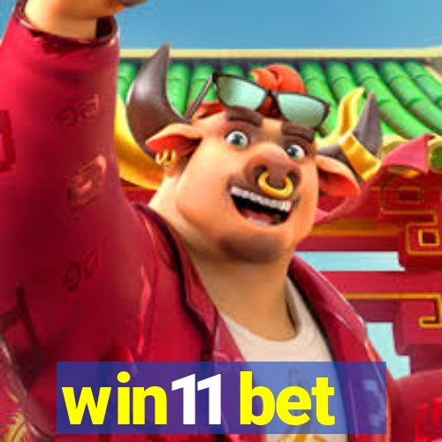 win11 bet