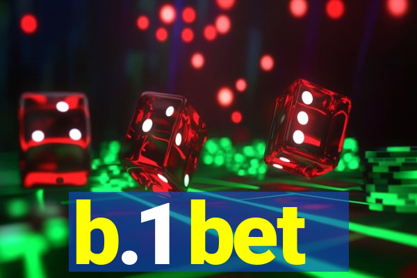 b.1 bet