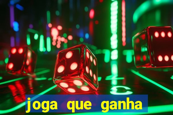 joga que ganha dinheiro de verdade