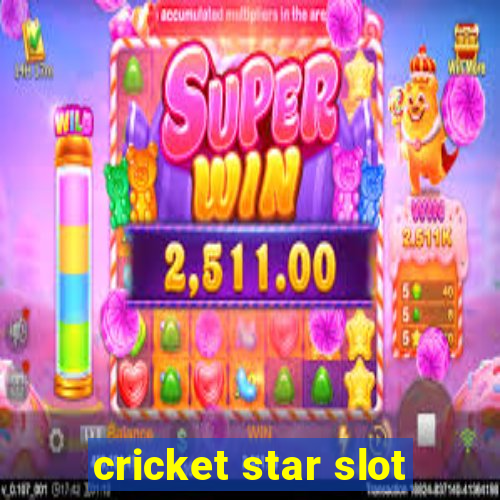 cricket star slot