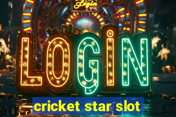 cricket star slot