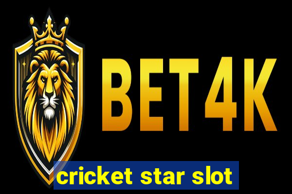 cricket star slot