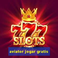 aviator jogar gratis