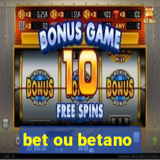 bet ou betano