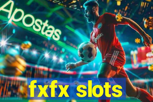 fxfx slots