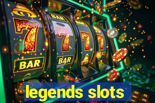 legends slots