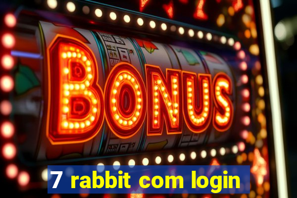 7 rabbit com login