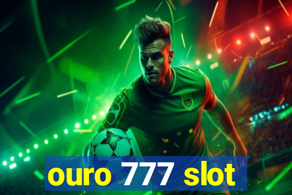 ouro 777 slot