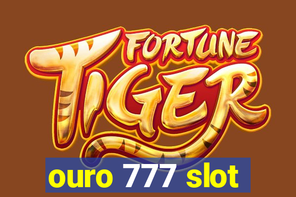 ouro 777 slot