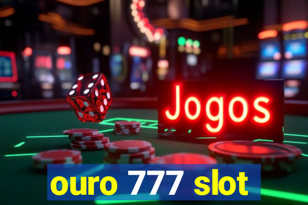 ouro 777 slot