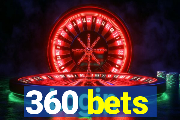 360 bets