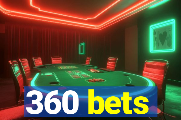 360 bets