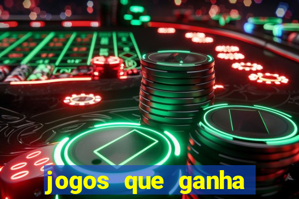 jogos que ganha dinheiro de verdade e rapido