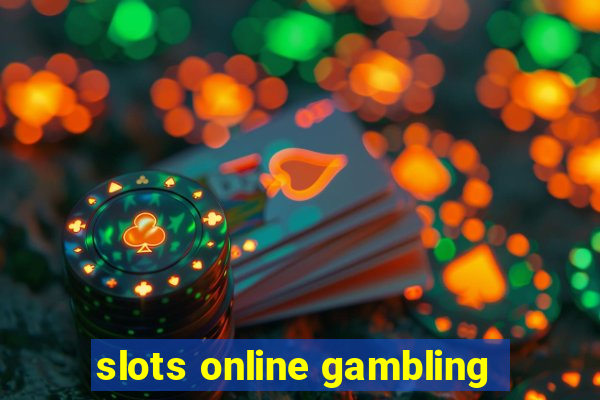 slots online gambling