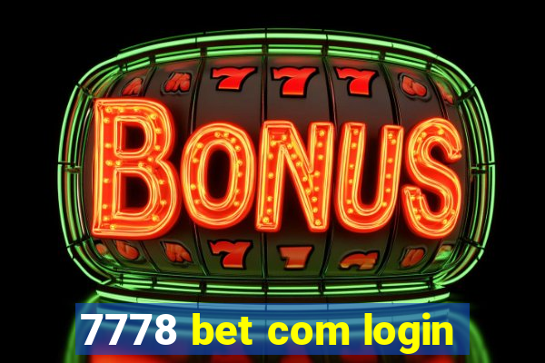 7778 bet com login