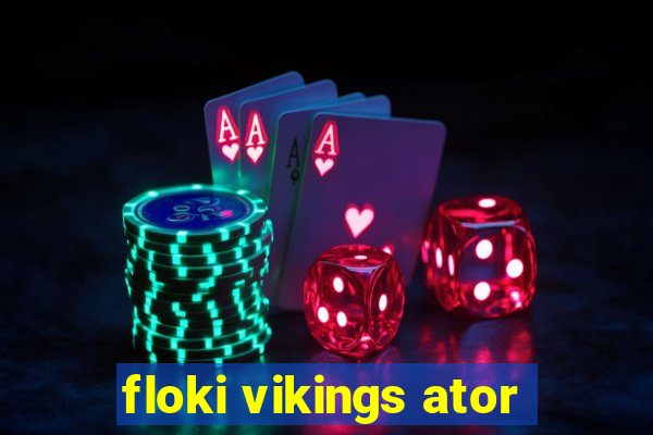 floki vikings ator