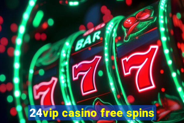 24vip casino free spins