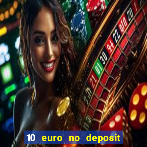 10 euro no deposit casino 2020