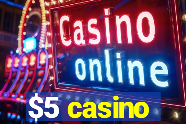 $5 casino