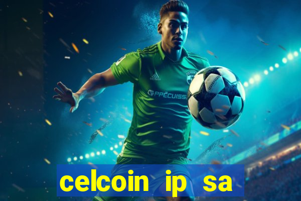 celcoin ip sa plataforma de jogos