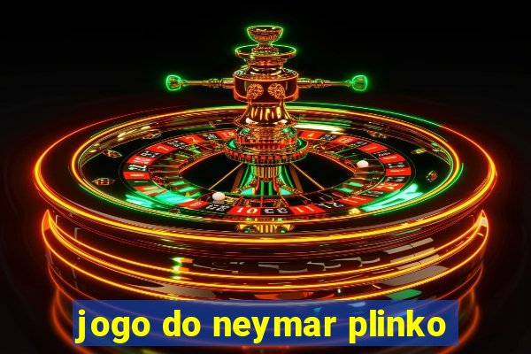 jogo do neymar plinko