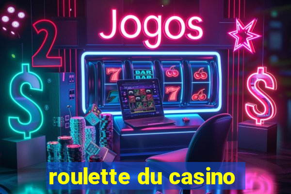 roulette du casino