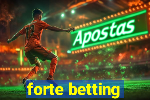 forte betting