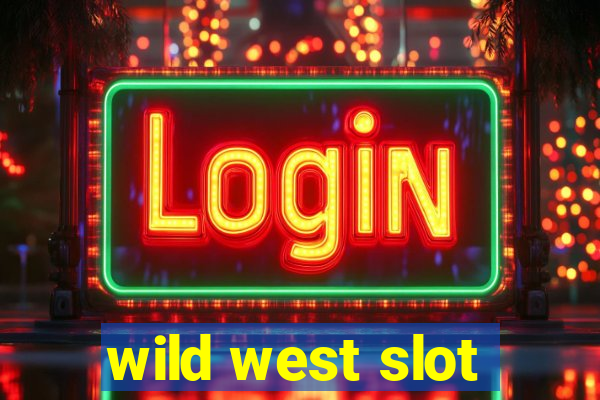 wild west slot