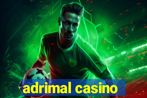 adrimal casino