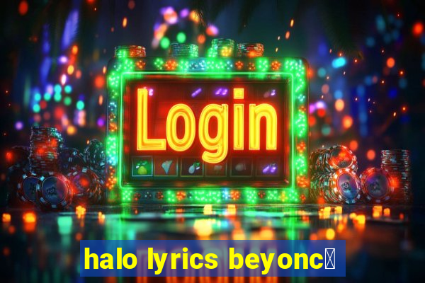 halo lyrics beyonc茅