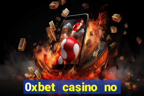 0xbet casino no deposit bonus