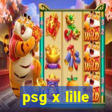 psg x lille