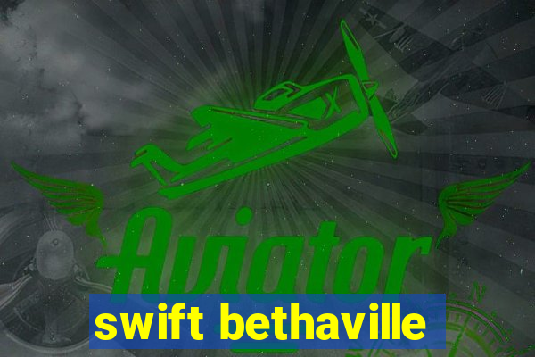 swift bethaville