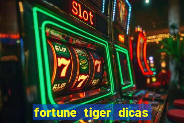 fortune tiger dicas e truques