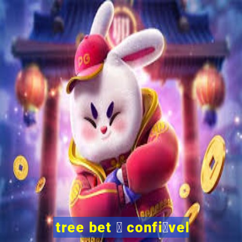 tree bet 茅 confi谩vel