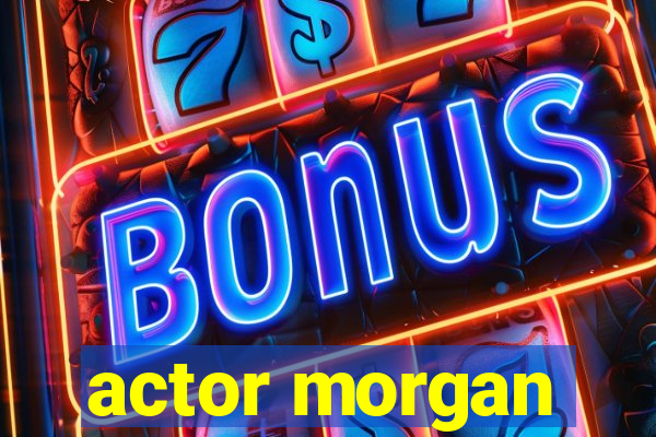 actor morgan