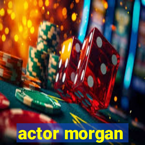 actor morgan