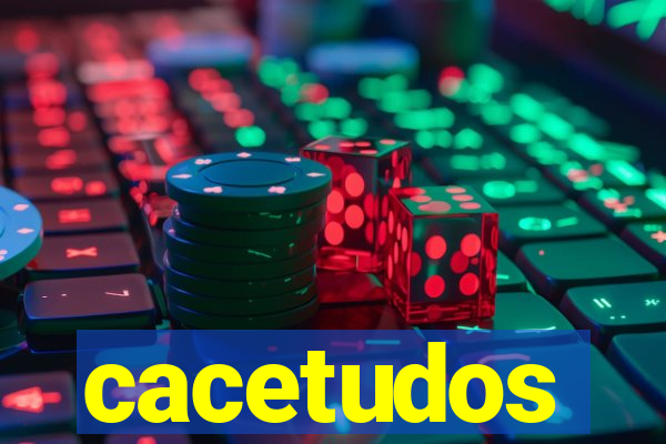 cacetudos