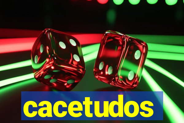 cacetudos