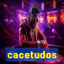 cacetudos