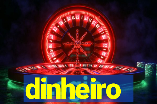 dinheiro