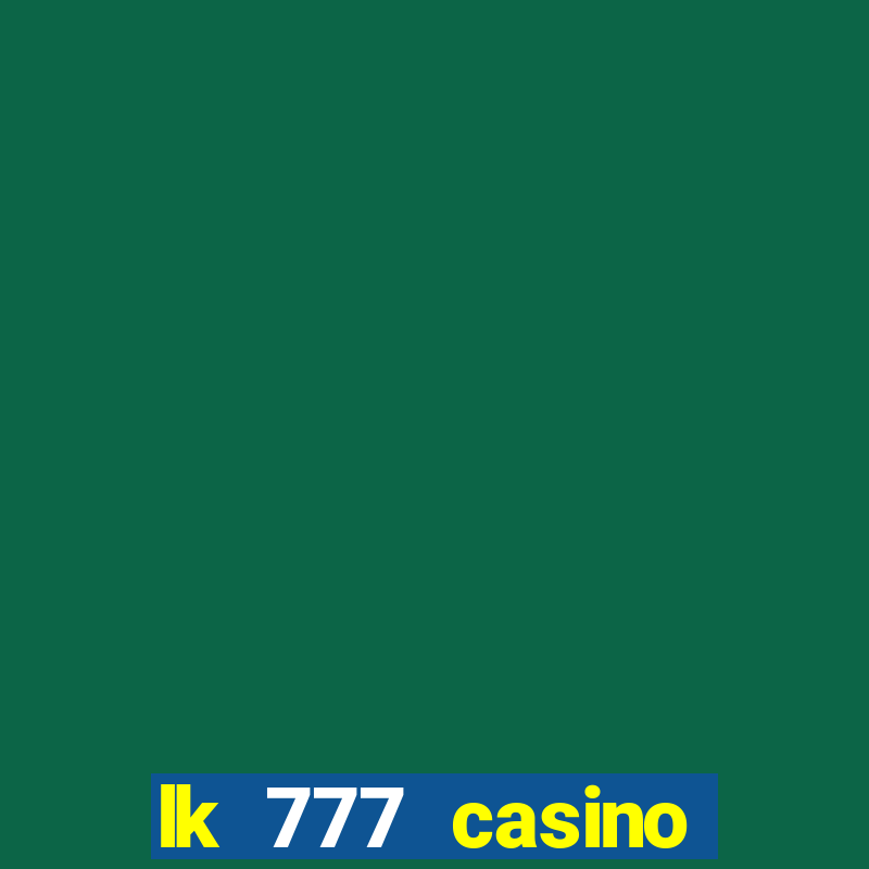 lk 777 casino login register