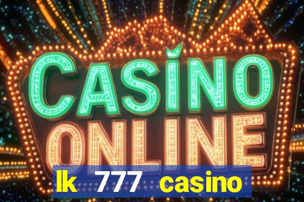 lk 777 casino login register