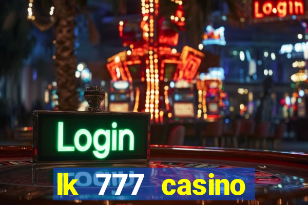 lk 777 casino login register