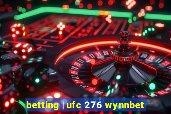 betting | ufc 276 wynnbet